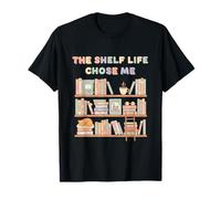 The Shelf Life Chose Me Bookstore Reading Lover Graphic Gift T-Shirt