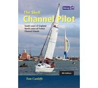 The Shell Channel Pilot : South coast of England, the North coast of France and the Channel Islands