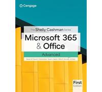 The Shelly Cashman Series® Microsoft® 365® & Office® Advanced, First Edition (Mindtap Course List)