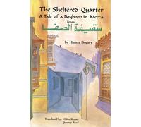 The Sheltered Quarter: A Tale of a Boyhood in Mecca (CMES Modern Middle East Literatures in Translation)