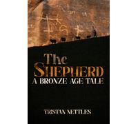 The Shepherd : A Bronze Age Tale