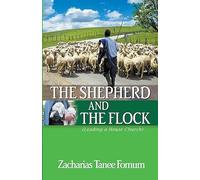 The Shepherd and the Flock (Leading a House Church): 10 (Leading God's People)
