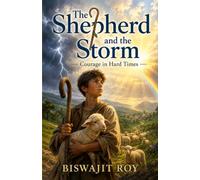 The Shepherd and the Storm: Courage in Hard Times