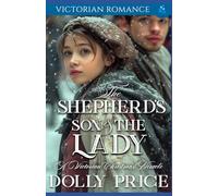 The Shepherd’s Son and The Lady: A Victorian Christmas Miracle: 4 (Heartwarming Christmas Victorian Saga Romance)