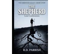 The Shepherd: The oldest lies wear the kindest faces. (The Darkwood Legacy)