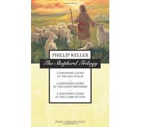 The Shepherd Trilogy: A Shepherd Looks at the 23rd Psalm, A Shepherd Looks at the Good Shepherd, A Shepherd Looks at the Lamb of God by Keller, Philip (1996)