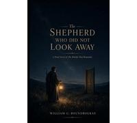 The Shepherd Who Did Not Look Away: A Final Novel of The Worlds That Remember