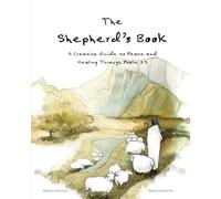 The Shepherd's Book: A Creative Guide to Hope and Healing Through Psalm 23