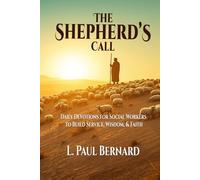 The Shepherd's Call: Daily Devotions for Social Workers to Build Service, Wisdom, and Faith