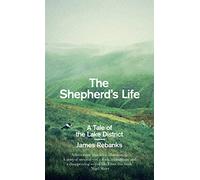 The Shepherd's Life: A Tale of the Lake District