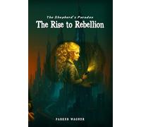 The Shepherd's Paradox: The Rise to Rebellion: 1