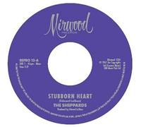 The Sheppards – Stubborn Heart / How Do You Like It – 7" Vinyl – Kent Display