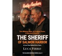 The Sheriff of Salmon Harbor: Two Mature Men. A Coastal Town. A Second Chance. (The Salmon Harbor Men: A Mature MM & Silver Fox Romance Series)