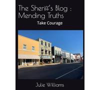 The Sheriff’s Blog : Mending Truths: Take Courage
