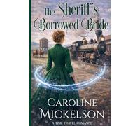 The Sheriff's Borrowed Bride: 1 (Connected Hearts Time Travel Romance)