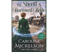 The Sheriff's Borrowed Bride: Large Print (Caroline Mickelson Large Print Books)