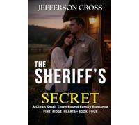The Sheriff's Secret: A Clean Small Town Protector Romance: 4 (Pine Ridge Hearts Series)