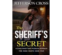 The Sheriff's Secret: A Clean Small Town Protector Romance (Pine Ridge Hearts Series)
