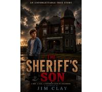 The Sheriff's Son: Most childhood's are ordinary, his was not.