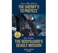 The Sheriff's To Protect / The Bodyguard's Deadly Mission: The Sheriff's to Protect / The Bodyguard's Deadly Mission
