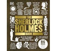 The Sherlock Holmes Book: Big Ideas Simply Explained