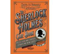 The Sherlock Holmes Case Book : Puzzle your way through 10 baffling new cases