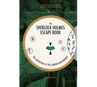 The Sherlock Holmes Escape Book: The Adventure of the London Waterworks : Solve The Puzzles To Escape The Pages