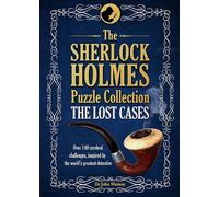 The Sherlock Holmes Puzzle Collection - The Lost Cases: 120 Cerebral Challenges