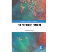 The Shetland Dialect (Routledge Studies in World Englishes)