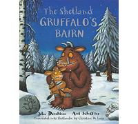 The Shetland Gruffalo's Bairn : The Gruffalo's Child in Shetland Scots