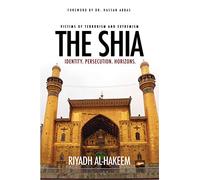The Shia: Identity. Persecution. Horizons.