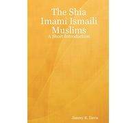 The Shia Imami Ismaili Muslims: A Short Introduction