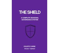 The Shield: A Seasonal System for High-Performing Women to Sustain Focus, Energy and Capacity Under Pressure