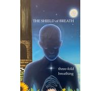 The Shield Of Breath (black and white version): Three-Fold Breathing