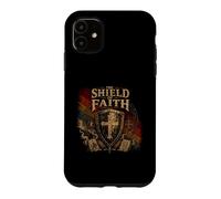 The Shield Of Faith Ephesians 6 16 Armor Of God Case for iPhone 11