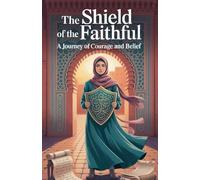 The Shield of the Faithful (1) (Young Adult Fiction: Religious - Muslim)