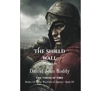 The Shield Wall: Dienekes (Series 12: The Warriors of Sparta)