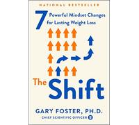 The Shift: 7 Powerful Mindset Changes for Lasting Weight Loss