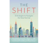 THE SHIFT: 8 STRATEGIES TO NAVIGATE THE NEW NORMAL