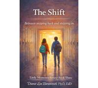 The Shift: Between stepping back and stepping in (Little Moments Series)