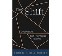 The Shift: Choose Life, Self-knowledge Follows