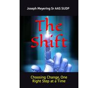 The Shift: Choosing Change, One Right Step at a Time