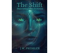 The Shift: Discovering Inner Evolution
