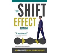 The Shift Effect: How Small Shifts Improve Leader Performance