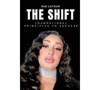The Shift: Foundational Principles to Success