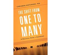 The Shift from One to Many: A Practical Guide to Leadership