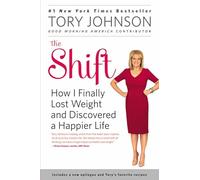 The Shift: How I Finally Lost Weight and Discovered a Happier Life
