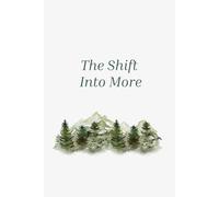 The Shift Into More: A journal for letting go of scarcity and inviting abundance