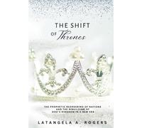 The Shift of Thrones: The Prophetic Reordering of Nations and the Rebuilding of God's Kingdom in a New Era