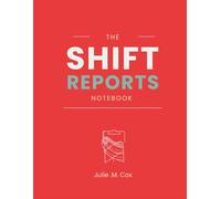The Shift Report Notebook: A Simple Nursing Shift Report & Handover Notebook